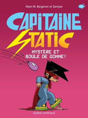 cover image of Capitaine Static 6--Mystère et boule de gomme!